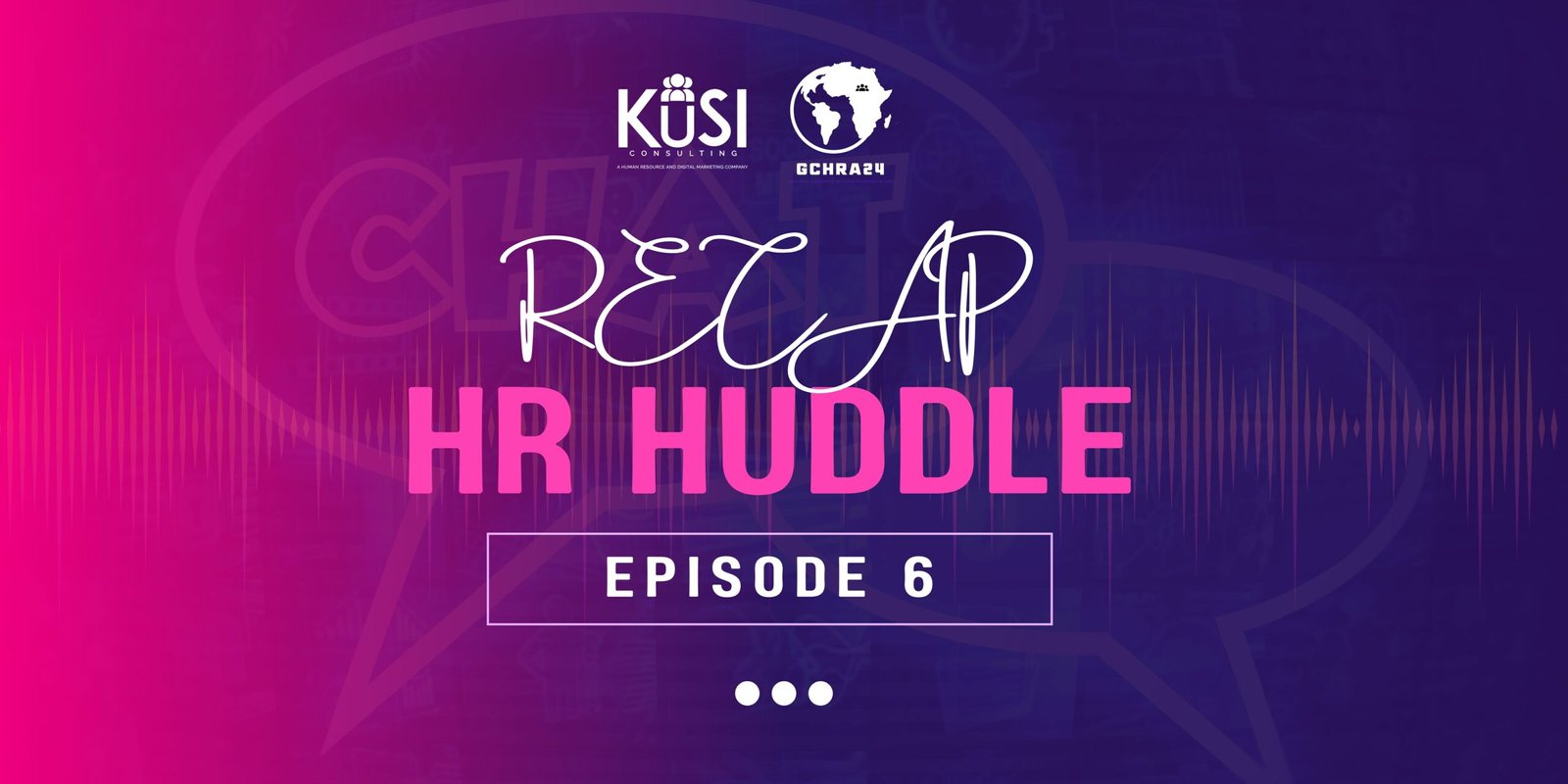 HR Huddle Episode 6 Recap