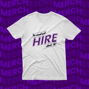 YOU CANNOT SPELL HIRE WITHOUT HR T-Shirt