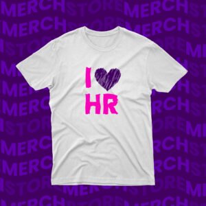I LOVE HR T-shirt